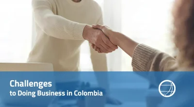 Challenges to Doing Business in Colombia