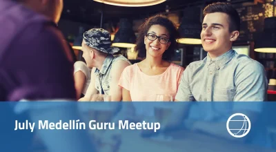July Medellín Guru Meetup